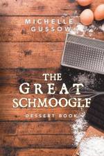 Great Schmoogle Dessert Book af Michelle Gussow