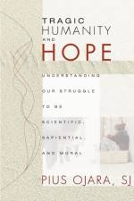 Tragic Humanity and Hope af Pius Sj Ojara