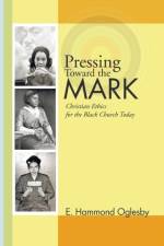 Pressing Toward the Mark af E Hammond Oglesby