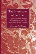 The Incarnation of the Lord af Charles A Briggs