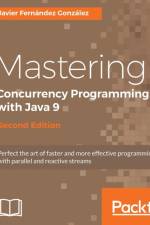 Mastering Concurrency Programming with Java 9 - af Javier Fernandez Gonzalez