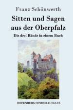 Sitten und Sagen aus der Oberpfalz af Franz SchoeNwerth