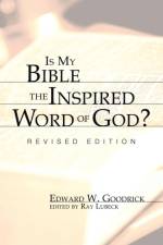 Is My Bible the Inspired Word of God? af Edward W Goodrick
