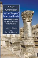 A New Chronology for the Kings of Israel and Judah and Its Implications for Biblical History and Literature af Paul K Hooker