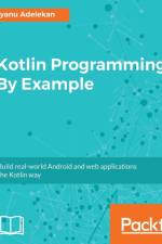 Kotlin Programming By Example af Iyanu Adelekan