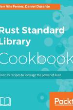 Rust Standard Library Cookbook af Daniel Durante
