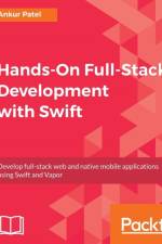 Hands-On Full-Stack Development with Swift af Ankur Patel