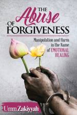 Abuse of Forgiveness af Umm Zakiyyah
