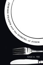 Jewish Feasts and the Gospel of John af Gale a Yee