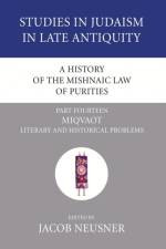 History of the Mishnaic Law of Purities, Part 14