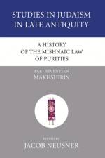 History of the Mishnaic Law of Purities, Part 17