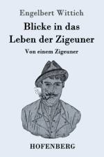 Blicke in das Leben der Zigeuner af Engelbert Wittich
