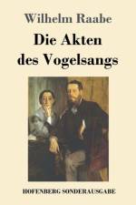 Die Akten des Vogelsangs af Wilhelm Raabe