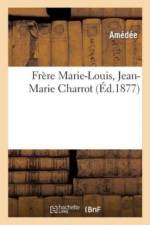 Fr re Marie-Louis, Jean-Marie Charrot af Amédée
