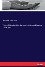 Fasten-Gedancken uber das bittere Leiden und Sterben Christi Jesu af Heinrich Preschers