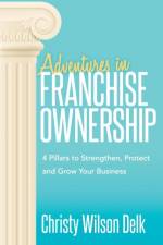 Adventures in Franchise Ownership af Christy Wilson Delk