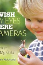 I Wish My Eyes Were Cameras af Joanne McFarland