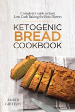 Ketogenic Bread Cookbook af Amber Gryffon