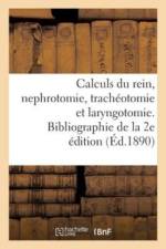 Des Calculs Du Rein Et de la Nephrotomie Et Sur La Tracheotomie Et La Laryngotomie Du Dr Melchor af Sans Auteur