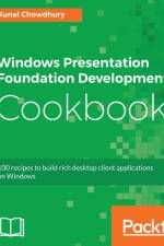 Windows Presentation Foundation Development Cookbook af Kunal Chowdhury