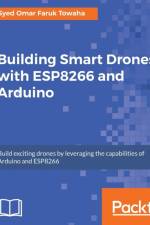 Building Smart Drones with ESP8266 and Arduino af Syed Omar Faruk Towaha