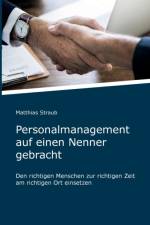 Personalmanagement auf einen Nenner gebracht af Matthias Straub