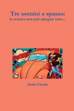 Tre uomini a spasso: la scienza non puo spiegare tutto... af LA DIFESA ALEKHINE (THE ALEKHINE DEFENSE) Duilio Chiarle
