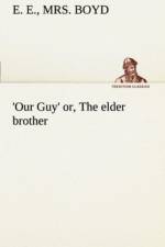 Our Guy' or, The elder brother af E E Boyd