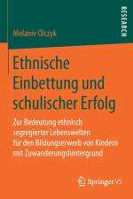 Ethnische Einbettung Und Schulischer Erfolg af Melanie Olczyk