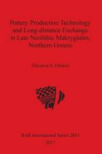 Pottery Production Technology and Long-distance Exchange in Late Neolithic Makrygialos, Northern Greece af Elissavet S. Hitsiou