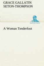 Woman Tenderfoot af Grace Gallatin Seton-Thompson