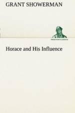 Horace and His Influence af Grant Showerman