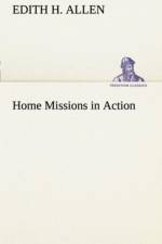 Home Missions in Action af Edith H Allen