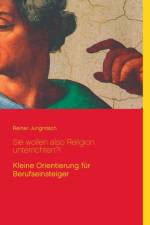 Sie wollen also Religion unterrichten?! af Reiner Jungnitsch