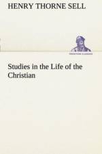 Studies in the Life of the Christian af Henry T (Henry Thorne) Sell