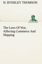 Laws Of War, Affecting Commerce And Shipping af H Byerley Thomson