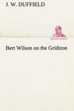 Bert Wilson on the Gridiron af J W Duffield