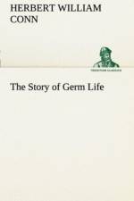 The Story of Germ Life af H W (Herbert William) Conn