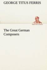 Great German Composers af George T (George Titus) Ferris