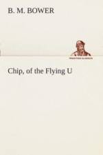 Chip, of the Flying U af B M Bower