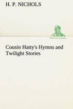 Cousin Hatty's Hymns and Twilight Stories af H P Nichols