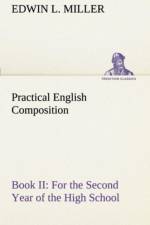 Practical English Composition af Edwin L Miller