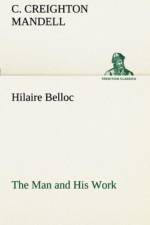 Hilaire Belloc The Man and His Work af C Creighton Mandell