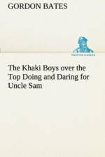 Khaki Boys over the Top Doing and Daring for Uncle Sam af Gordon Bates