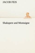 Shakspere and Montaigne af Jacob Feis