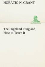 Highland Fling and How to Teach it af Horatio N Grant