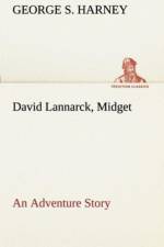 David Lannarck, Midget An Adventure Story af George S Harney