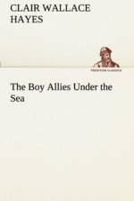 Boy Allies Under the Sea af Clair W (Clair Wallace) Hayes