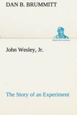 John Wesley, Jr. the Story of an Experiment af Dan B Brummitt