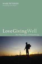 Love Giving Well af Mark Petersen